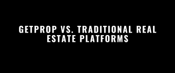 Getprop Vs. Traditional Real Estate Platforms